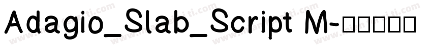 Adagio_Slab_Script M字体转换